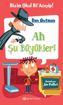 Ah Şu Büyükler!-Bizim Okul Bi'Acayip!
