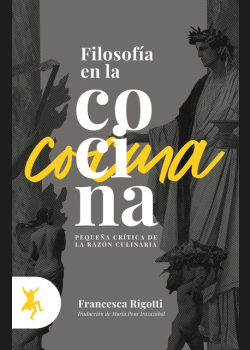 Filosofía en la cocina: Pequeña crítica de la razón culinaria
