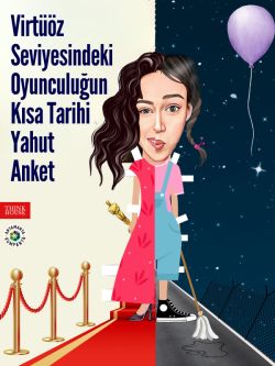 Virtüöz Seviyesindeki Oyunculuğun Kısa Tarihi Yahut Anket