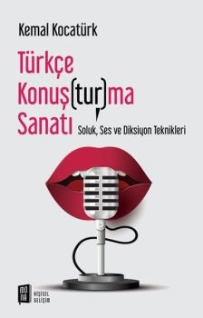 Türkçe Konuşturma Sanatı-Soluk Ses ve Diksiyon Teknikleri