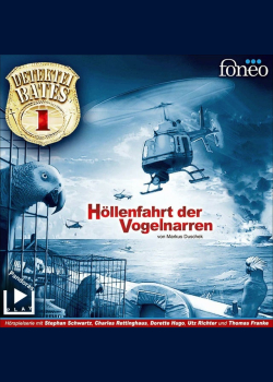 Detektei Bates 01: Höllenfahrt der Vogelnarren