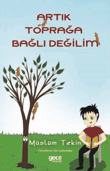 Artık Toprağa Bağlı Değilim