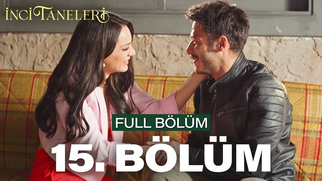 İnci Taneleri 15.Bölüm