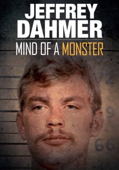 Jeffrey Dahmer: Mind of a Monster