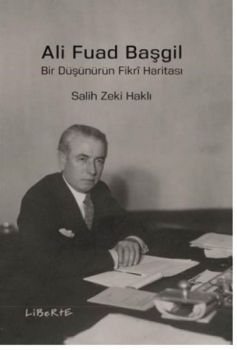 Ali Fuad Başgil-Bir Düşünürün Fikri Haritası