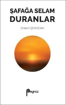Şafağa Selam Duranlar