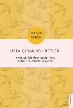 Usta-Çırak Sohbetleri: Sağlıklı İlişkiler Geliştirme - Gelişim Serisi