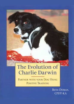 The Evolution Of Charlie Darwin: Partner With Your Dog Using Positive Training