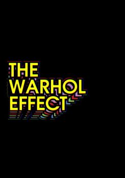 The Warhol Effect