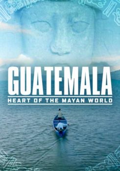 Guatemala: Maya Uygarlığının Kalbi