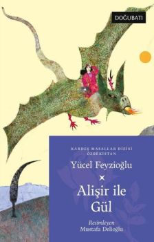 Alişir ile Gül - Özbekistan Masalları