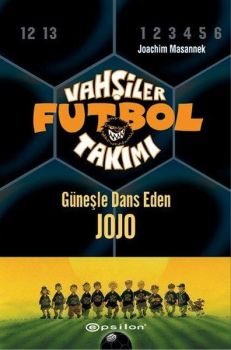 Vahşiler Futbol Takımı 11-Güneşle Dans Eden Jojo