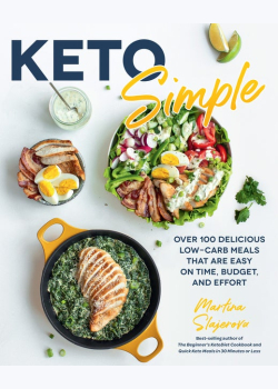 Keto Simple: Over 100 Delicious Low-Carb Meals That Are Easy on Time, Budget, and Effort