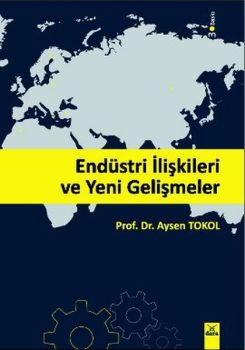 Endüstri İlişkileri ve Yeni Gelişmeler
