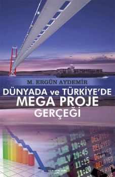 Dünyada ve Türkiye'de Mega Proje Gerçeği