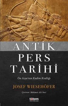 Antik Pers Tarihi-Ön Asya'nın Kadim Krallığı
