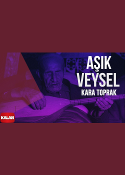 Aşık Veysel - Kara Toprak I Arşiv Serisi 1 © 2001 Kalan Müzik