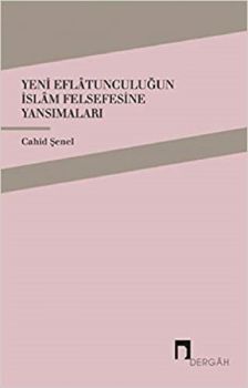 Yeni Eflatunculuğun İslam Felsefesine Yansımaları