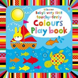 Baby's Very First touchy-feely Colours Play book (Baby's Very First Books)