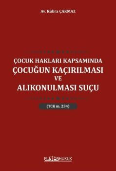 Çocuk Hakları Kapsamında Çocuğun Kaçırılması ve Alıkonulması Suçu