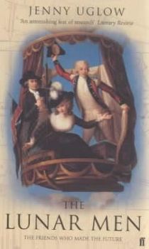 The Lunar Men: The Friends Who Made the Future 1730-1810