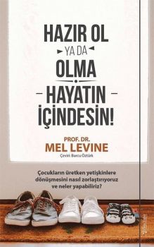 Hazır Ol ya da Olma Hayatın İçindesin!