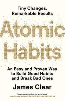 Atomic Habits: The life-changing million copy bestseller