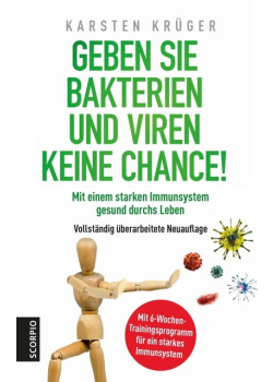 Geben Sie Bakterien und Viren keine Chance!: Mit einem starken Immunsystem gesund durchs Leben — Vollständig überarbeitete Neuauflage