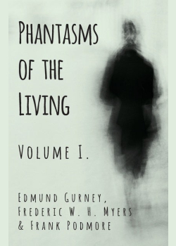 Phantasms of the Living - Volume I.