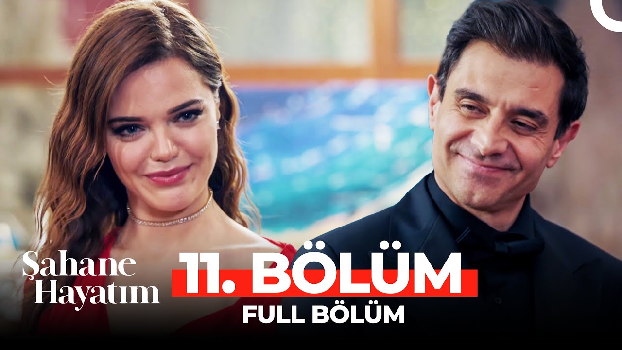 Şahane Hayatım 11.Bölüm