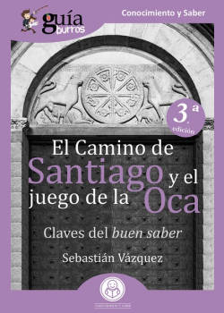 GuíaBurros El Camino de Santiago y el juego de la Oca: Claves del buen saber