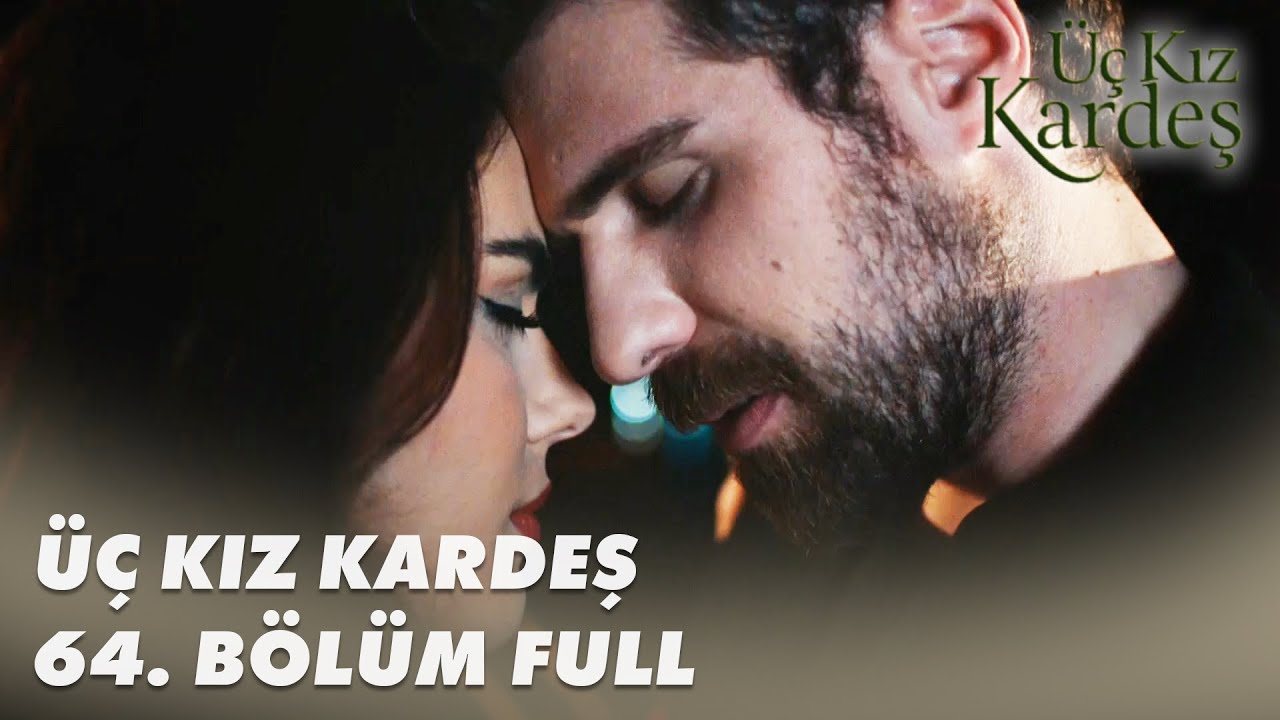 Üç Kız Kardeş 64. Bölüm