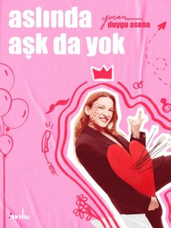 Aslında Aşk Da Yok