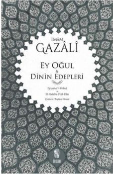 Ey Oğul ve Dinin Edepleri