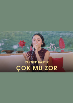 Çok mu Zor (Akustik) - Zeynep Bastık