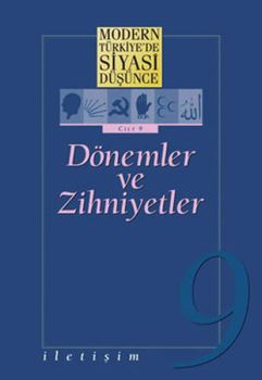 Dönemler ve Zihniyetler - Modern Türkiye'de Siyasi Düşünce 9