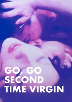 Go, Go Second Time Virgin