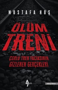 Ölüm Treni-Çorlu Tren Faciasının Gizlenen Gerçekleri