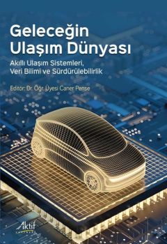 Geleceğin Ulaşım Dünyası - Akıllı Ulaşım Sistemleri Veri Bilimi ve Sürdürülebilirlik