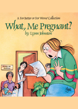 What, Me Pregnant?: A For Better or For Worse Collection