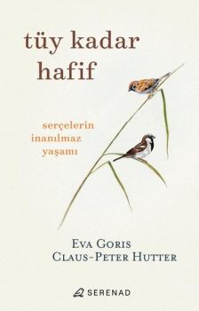 Tüy Kadar Hafif - Serçelerin İnanılmaz Yaşamı