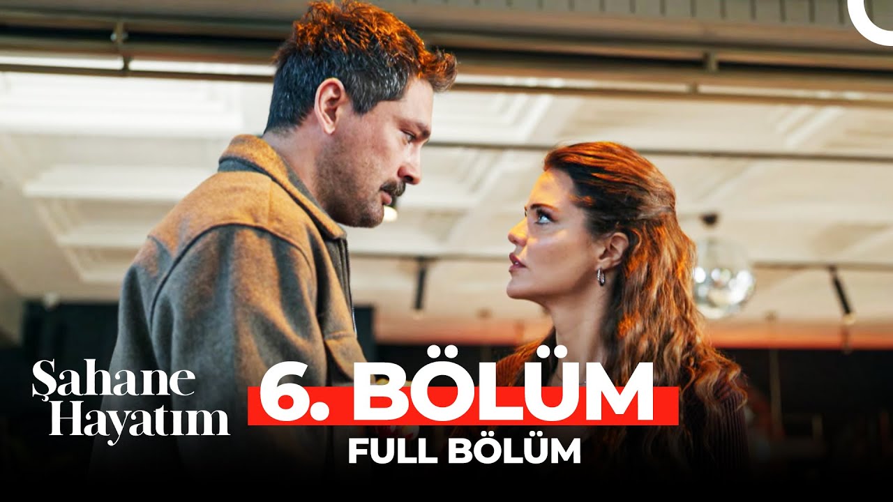 Şahane Hayatım 6.Bölüm