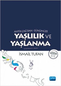 Antik Çağ'dan Günümüze Yaşlılık ve Yaşlanma