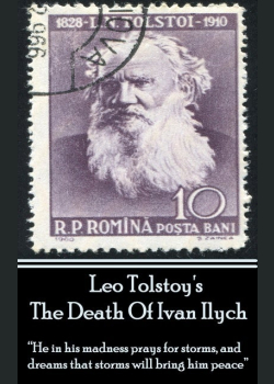 The Death Of Ivan Ilych - "He in his madness prays for storms, and dreams that storms will bring him peace": "He in his madness prays for storms, and dreams that storms will bring him peace."