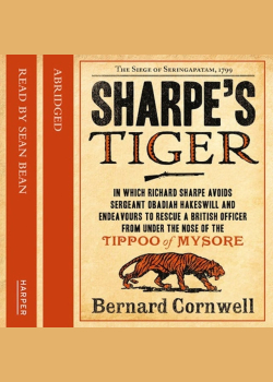 Sharpe’s Tiger: The Siege of Seringapatam, 1799