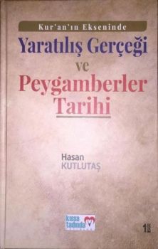 Kur'an'ın Ekseninde Yaratılış Gerçeği ve Peygamberler Tarihi