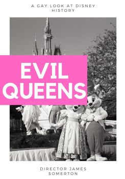 Evil Queens: A Gay Look at Disney History