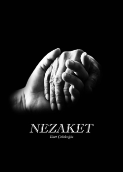 Nezaket - Şiir Kitabı: Birkaç Kafiyeli Kelimenin Anlatısı