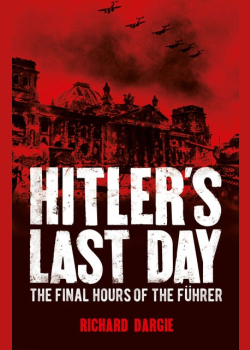 Hitler's Last Day: The Final Hours of the Führer