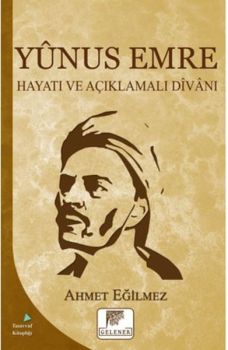 Yunus Emre Hayatı ve Açıklamalı Divanı